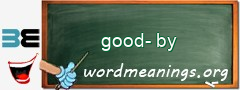 WordMeaning blackboard for good-by